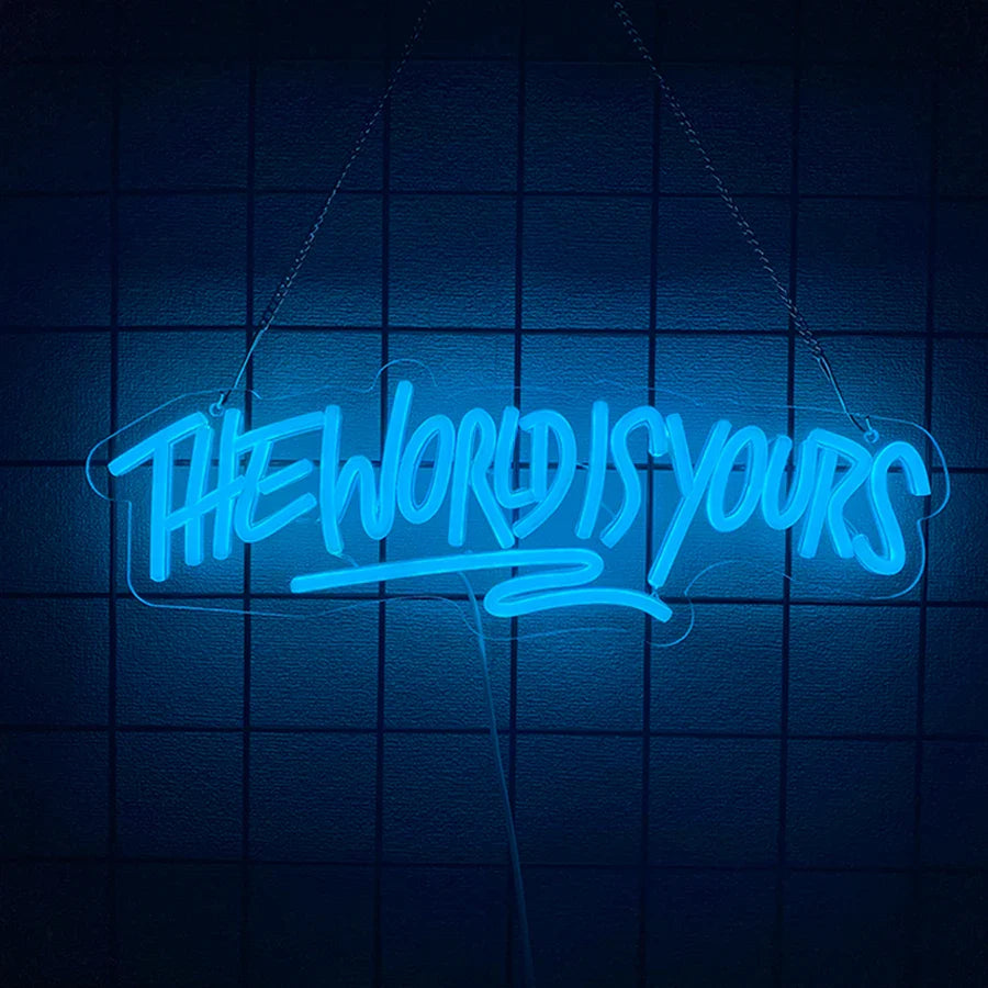 The World Is Yours Neon Sign