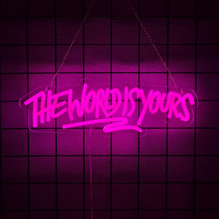 The World Is Yours Neon Sign